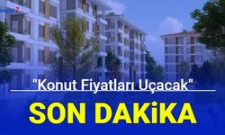 Konut kredisi düzenlemesi sonrası ilk açıklama: "Konut fiyatları uçacak"
