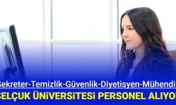 Konya Selçuk Üniversitesi en az lise mezunu personel alımı yapacak: Temizlik, güvenlik, sekreter, diyetisyen, mühendis...