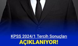 KPSS 2024/1 tercih sonuçları açıklanıyor