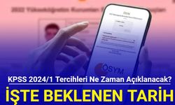 KPSS 2024/1 tercihleri ne zaman açıklanacak? İşte tercih sonuçları için beklenen tarih