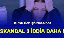 KPSS İptali Sonrası 2 Skandal İddia Daha