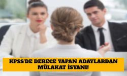 KPSS'de Derece Yapan Adaylardan Mülakat İsyanı! 