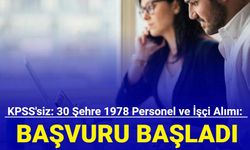 KPSS'siz güvenlik, temizlik, sekreter, işçi ve sağlıkçı: 30 şehre 1978 personel ve işçi alımı başladı