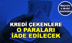 Kredi Çekenlere O Ücretleri İade Edilecek: Başvuru e Devlet'ten