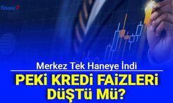 kredi Faizleri Düştü mü? İşte Taşıt, İhtiyaç ve Konut Kredisi Faiz Oranları En Uygun, Düşük Faizli Kredi