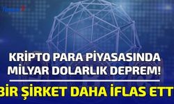 Kripto Para Piyasasında Milyar Dolarlık Deprem! Bir Şirket Daha İflas Etti