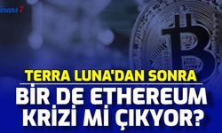 Kripto Paralarda Bir Terra Luna Krizi de Ethereum'da mı Olacak?