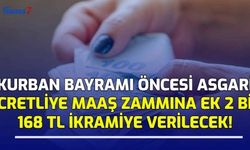 Kurban Bayram Öncesi Asgari Ücretliye Maaş Zammına Ek 2 Bin 168 TL İkramiye Verilecek! 