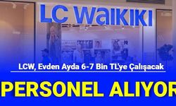 LC Waikiki Evden 6-7 Bin TL'ye Çalışacak Personel Alımı Yapıyor (LCW influencer Başvuru Formu)