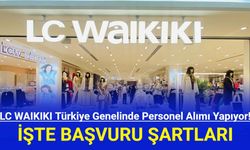 LC WAIKIKI Türkiye Genelinde Personel Alımı Yapıyor! İşte Başvuru Şartları
