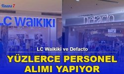 LC Waikiki ve Defacto Yüzlerce Personel Alımı Yapıyor! İşte Başvuru Ekranı