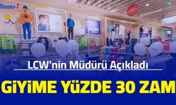 LCW'nin Başkanı açıkladı: Giyime yüzde 30 zam