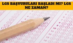 LGS Başvuruları Başladı Mı? LGS Ne Zaman?