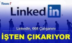 LinkedIn, 668 çalışanını işten çıkarıyor