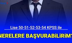 Lise KPSS 50, 51, 52, 53, 54 Puan ile Nerelere Başvurabilriim? Ortaöğretim KPSS ile Memur Alımı-
