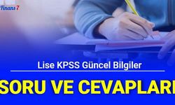 Lise KPSS Güncel Bilgiler Soruları ve Cevapları: Ortaöğretim KPSS Güncel Bilgiler Testi Nasıldı 2022