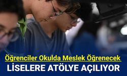 Liseli öğrenciler artık okulda meslek öğrenecek: Atölyeler açılıyor