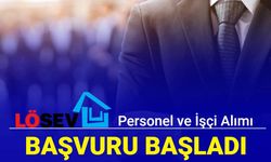 LÖSEV duyurdu: En az lise mezunu personel alımı yapılacak 2024