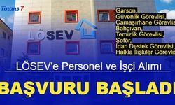 LÖSEV'e KPSS'siz personel ve işçi alımı başvurusu başladı: İşte başvuru 2023