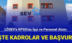 LÖSEV'e KPSS'siz işçi ve personel alımı: İşte kadrolar ve başvuru 2023