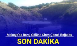 Baraj gölüne giren çocuk boğuldu