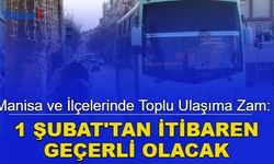 Manisa ve ilçelerinde toplu ulaşıma zam: 1 Şubat'tan itibaren geçerli olacak