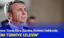 Mansur Yavaş Ebru Gündeş Konseri Hakkında: Pazartesi Tüm Türkiye İzlesin!