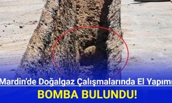 Mardin'de doğalgaz çalışmasında yerin altında bomba bulundu!