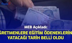 MEB Açıkladı: Öğretmenlere Eğitim Ödeneklerinin yatacağı Tarih Belli Oldu! 