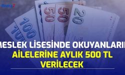 MEB Duyurdu! Meslek Lisesinde Okuyanların Ailelerine Aylık 500 TL Verilecek