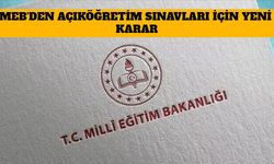 MEB'den Açıköğretim Sınavları İçin Yeni Karar