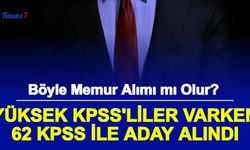 Memur Alımında Yüksek KPSS'liler Varken 62 KPSS'liler Alındı