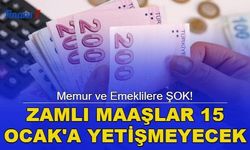 Memur ve Emeklilere ŞOK! Zamlı maaşlar 15 Ocak'a yetişmeyecek