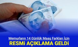 Memurların 14 günlük maaş farklarının ödenmesi için resmi yazı yayınlandı