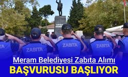 Meram Belediyesi zabıta alımı başvurusu başlıyor