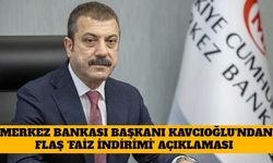 Merkez Bankası Başkanı Kavcıoğlu'ndan Flaş 'Faiz İndirimi' Açıklaması