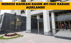 Merkez Bankası Kasım Ayı Faiz Kararı Açıklandı