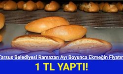 Mersin Tarsus Belediyesi Ramazan Boyunca Ekmeği 1 TL Yaptı!