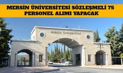 Mersin Üniversitesi 75 Sözleşmeli Personel Alımı Yapacak