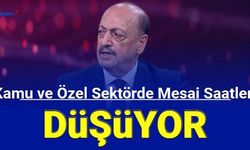 Mesai saatlerinde son dakika: Kamu ve özel sektörde çalışma saatleri düşüyor