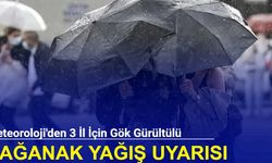 Meteoroloji'den 3 il için gök gürültülü sağanak yağış uyarısı