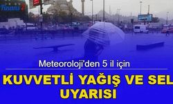 Meteoroloji'den 5 il için kuvvetli yağış uyarısı