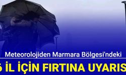 Meteorolojiden Marmara Bölgesi'ndeki 6 il için fırtına uyarısı