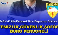 MGM 40 ilde personel alımı başvuruları sürüyor: İşte alım yapılan kadrolar ve başvuru 2023