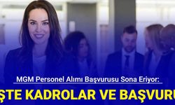 MGM personel alımı başvurusu sona eriyor: İşte kadrolar ve başvuru bilgisi 2024
