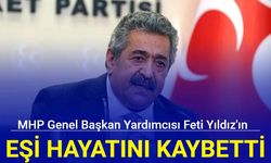 MHP Genel Başkan Yardımcısı Feti Yıldız'ın eşi vefat etti