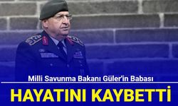 Milli Savunma Bakanı Güler'in babası vefat etti