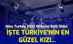 Miss Turkey 2022 Birincisi Belli Oldu! Türkiye'nin En Güzel Kızı...