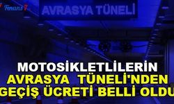 Motosikletlilerin Avrasya Tüneli'nden Geçiş Ücreti Belli Oldu