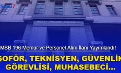 MSB 196 Memur ve Personel Alım İlanı Yayımlandı! Şoför, Teknisyen, Güvenlik Görevlisi, Muhasebeci...